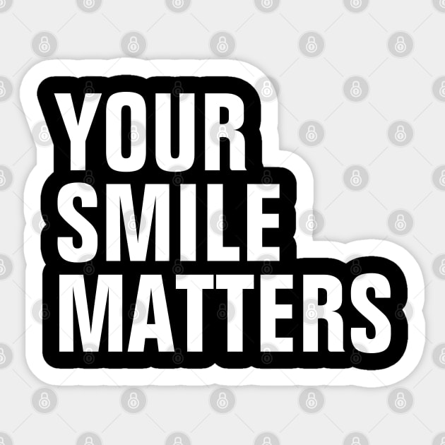 Your Smile Matters Sticker by SpHu24